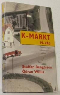 K-märkt på väg. Svenska vägar, platser och…
