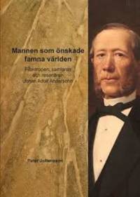 Mannen som önskade famna världen. Filantropen,…
