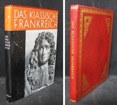 Das klassische Frankreich. Die drei Jahrhunderte…