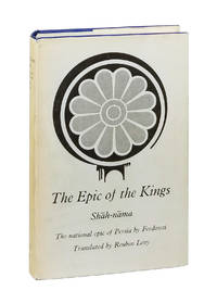 The Epic of the Kings: Shah-nama, the national epic of Persia by Ferdowsi - 1967