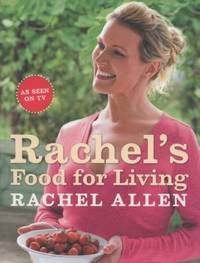 Rachel&#039;s Food for Living by Allen, Rachel - 2009