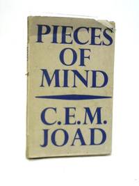 Pieces of Mind by C. E. M Joad - 1943