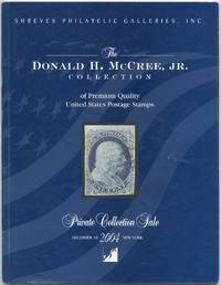 (Exhibition catalog): The Donald H. McCree, Jr. Collection of Premium Quality United States Postage Stamps, Private Collection Sale, December 10, 2004, New York