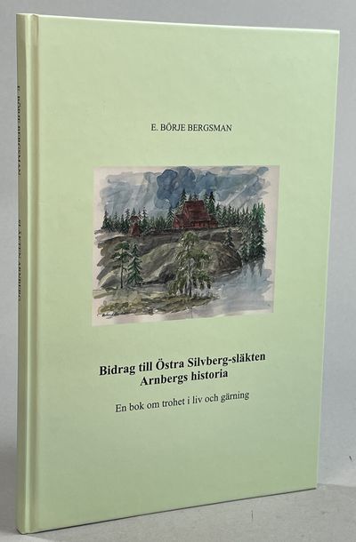 Bidrag till Östra Silvberg-släkten Arnbergs…