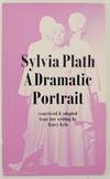 image of Sylvia Plath: A Dramatic Portrait