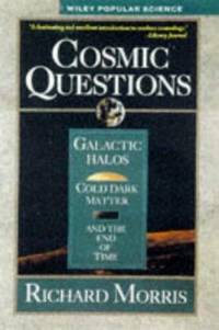 Cosmic Questions : Galactic Halos, Cold Dark Matter and the End of Time