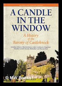 A candle in the window : a history of the barony of Castleknock / Jim Lacey