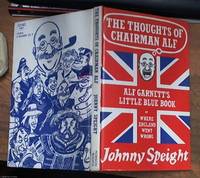 image of The Thoughts of Chairman Alf; Alf Garnett's Little Blue Book or Where England Went Wrong -- An Open Letter to the People of Britain