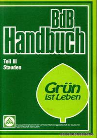 HANDBUCH Teil III: Stauden, Graser, Farne, Sumpf- und Wasserpflanzen