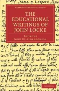 The Educational Writings of John Locke (Cambridge Library Collection - Education) by John Locke - 2011-01-01