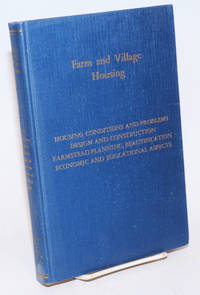 Farm and Village Housing; Report of the Committee on Farm and Village Housing, Albert Russell Mann, chairman