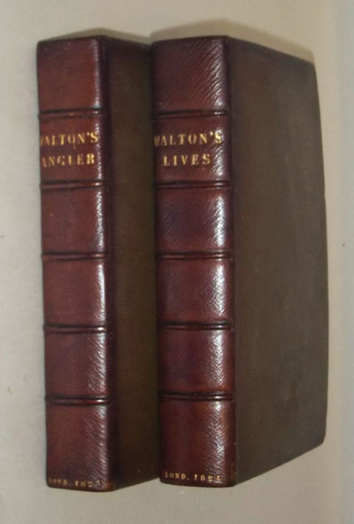The Complete Angler [and] the Lives of Dr. John Donne, Sir Henry Wotton, Mr. Richard Hooker, Mr. George Herbert, and Dr. Robert Sanderson