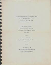 BROADUS MEMORIAL BAPTIST CHURCH OF CHARLOTTESVILLE, VA CONSTITUTED MARCH  20, 1988 With 1. Dr. John A. Broadus Southern Baptist Leader and Pastor,  Charlottesville Baptist Church 1851 - 1859. 2. Historical Sketch of  Charlottesville&#039;s &quot;First&quot; Baptist Church 1831 - 1984. 3. Establishment of  Broadus Memorial Baptist Church by Benfer, Neil A - ca. 1988
