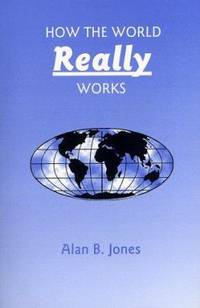 How the World Really Works