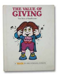 The Value of Giving: The Story of Beethoven by Johnson, Ann Donegan - 1979