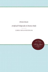 Piscinae: Artificial Fishponds in Roman Italy