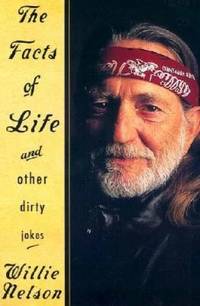 Willie Nelson: The Facts of Life and Other Dirty Stories