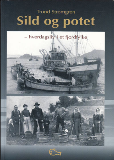 Sild og potet - hverdagsliv i et fjordfylke.