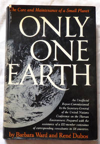 Only One Earth: The Care and Maintenance of a Small Planet