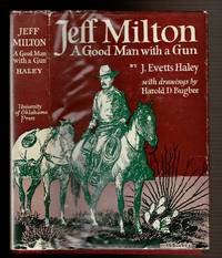 cover of JEFF MILTON: GOOD MAN WITH A GUN. Inscribed to Thomas W. Streeter.