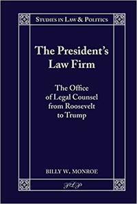 cover of The President's Law Firm: the Office of Legal Counsel From Roosevelt to Trump