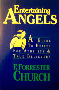 cover of Entertaining Angels: A Guide to Heaven For Athiests & True Believers