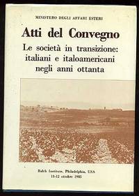 Atti Del Convegno: Le Societa in Transizione: Italiani e Italoamericani Negli anni Ottanta