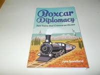 Boxcar Diplomacy: Two Trains that Crossed an Ocean