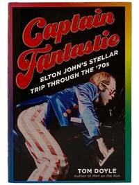 Captain Fantastic: Elton John's Stellar Trip Through the '70s