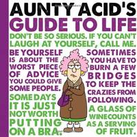 Aunty Acid's Guide to Life
