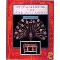 Jewelry and Metalwork in the Arts and Crafts Tradition by Elyse Zorn Karlin - 1993-04-01