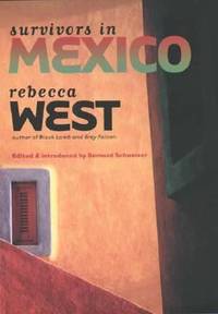 Survivors in Mexico by Rebecca West - 2003