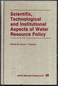 Scientific, Technological and Institutional Aspects of Water Resource Policy. AAAS Selected...