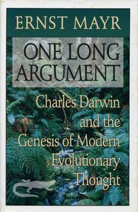 One Long Argument: Charles Darwin and the Genesis of Modern Evolutionary Thought by MAYR, ERNST - 1991