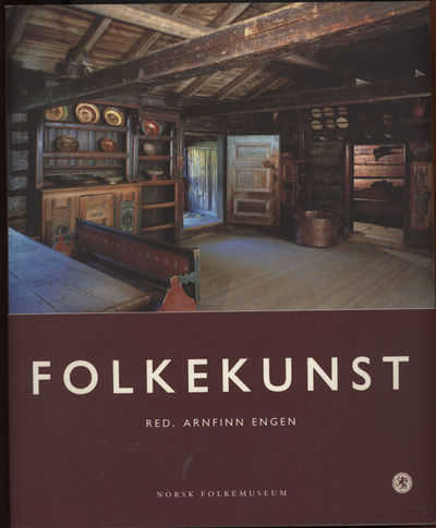 Folkekunst. Red. Arnfinn Engen.