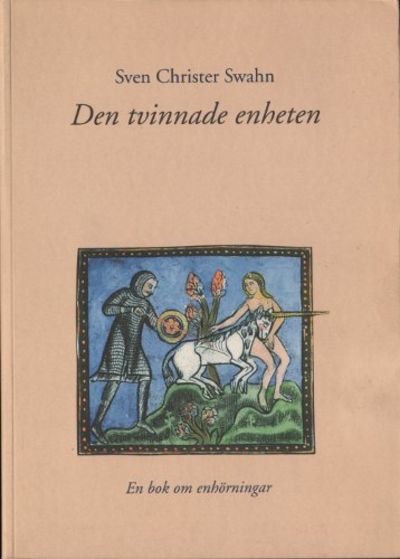 DEN TVINNADE ENHETEN. En bok om enhörningar.