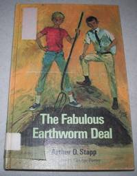 The Fabulous Earthworm Deal by Arthur D. Stapp - 1971