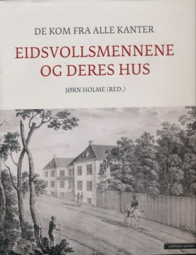 Eidsvollsmennene og deres hus. Redaktør Jørn…