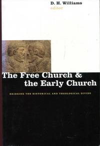 The Free Church and the Early Church: Bridging the Historical and Theological Divide