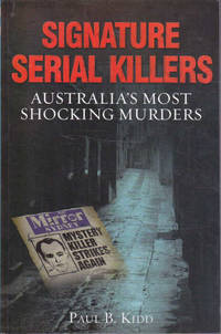 Signature Serial Killers: Australia's Most Shocking Murders