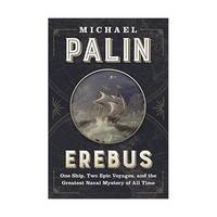 Erebus: One Ship, Two Epic Voyages, and the Greatest Naval Mystery of All Time