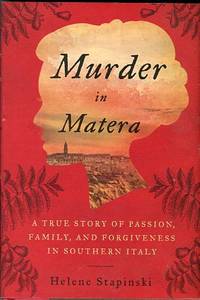 cover of Murder In Matera: A True Story Of Passion, Family, And Forgiveness In Southern Italy