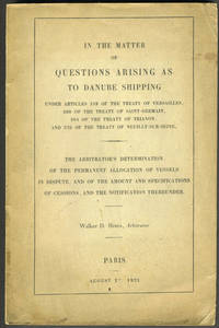 image of In the Matter of Questions Arising as to Danube Shipping Under Articles 339 of the Treaty of Versailles, 300 of the Treaty of Trianon, and 226 of the Treaty of Neuilly-sur-Seine. The Arbitrator's Determination of the Permanent Allocation of Vessels in Dispute, and of the Amount and Specifications of Cessions, and the Notification Thereunder