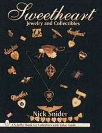 Sweetheart Jewelry and Collectibles (Schiffer Book for Collectors With Value Guide) by Nicholas D. Snider - 1997-02-06