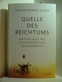 Quelle des Reichtums. Der spirituelle Weg zu Wohlstand und Vollkommenheit