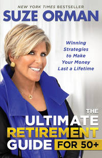 The Ultimate Retirement Guide for 50+: Winning Strategies to Make Your Money Last a Lifetime...