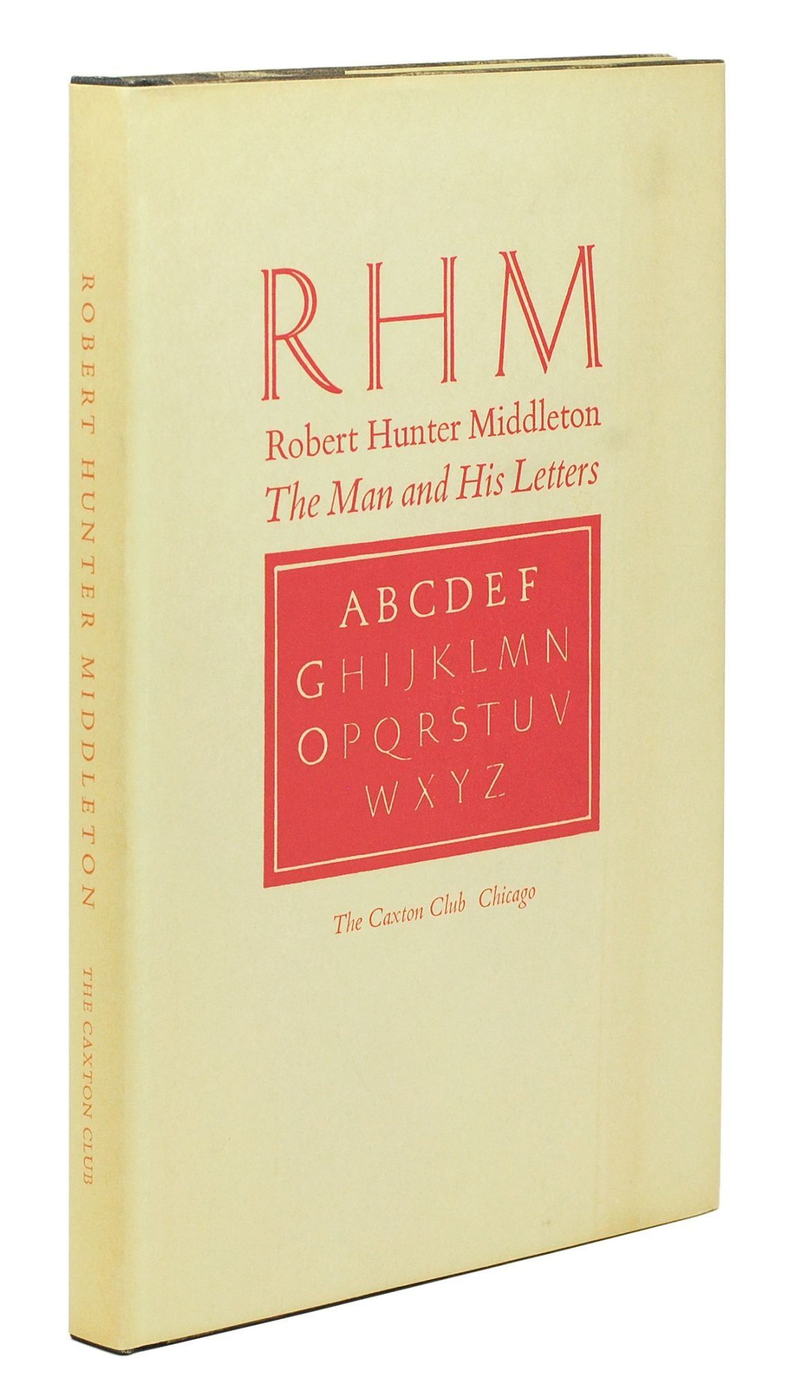 RHM: Robert Hunter Middleton, The Man and His Lett