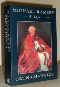 Michael Ramsey - A Life by Owen Chadwick - 1998