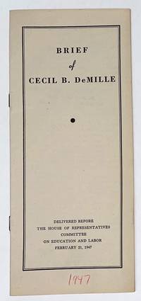 Brief of Cecil B. DeMille. Delivered before the House of Representatives Committee on Education...