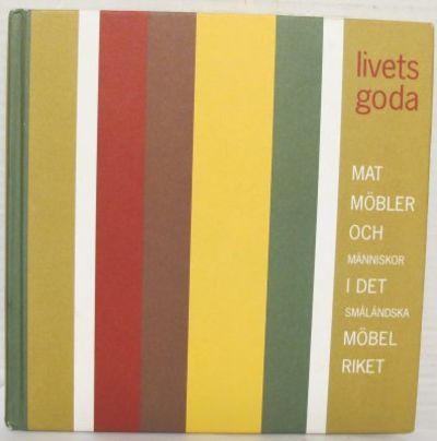 Livets goda. Mat, möbler och människor i det…